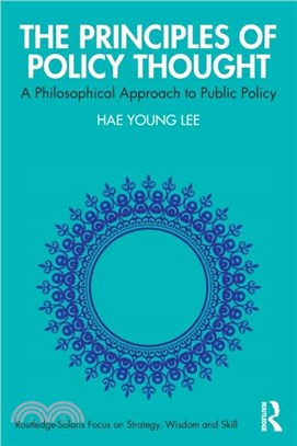 The Principles of Policy Thought：A Philosophical Approach to Public Policy