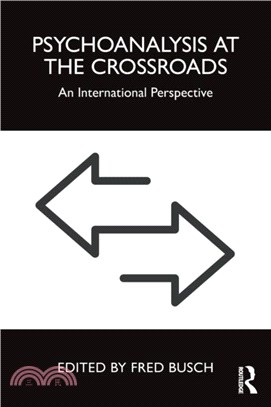 Psychoanalysis at the Crossroads：An International Perspective