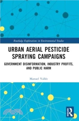 Urban Aerial Pesticide Spraying Campaigns：Government Disinformation, Industry Profits, and Public Harm