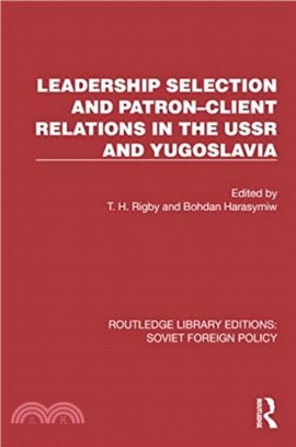 Leadership Selection and Patron?lient Relations in the USSR and Yugoslavia