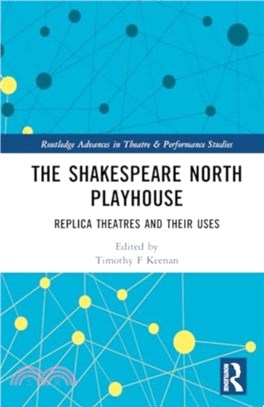 The Shakespeare North Playhouse：Replica Theatres and their Uses