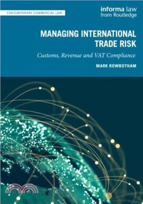 Managing International Trade Risk：Customs, Revenue and VAT Compliance