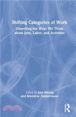 Shifting Categories of Work：Unsettling the Ways We Think about Jobs, Labor, and Activities