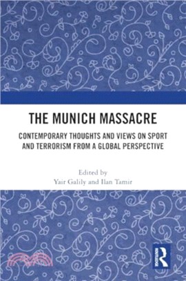 The Munich Massacre：Contemporary Thoughts and Views on Sport and Terrorism from a Global Perspective