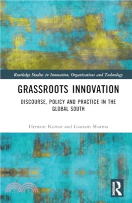 Grassroots Innovation：Discourse, Policy and Practice in the Global South