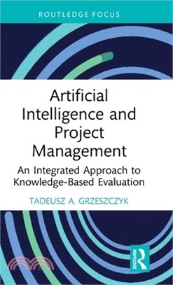 Artificial Intelligence and Project Management: An Integrated Approach to Knowledge-Based Evaluation