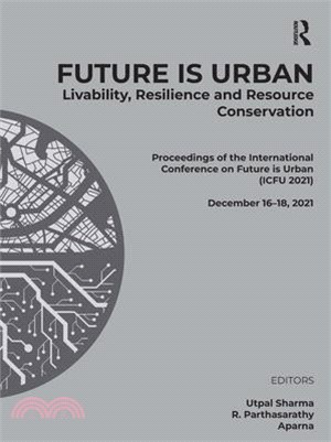 Future Is Urban: Livability, Resilience & Resource Conservation: Proceedings of the "International Conference on Future Is Urban (Icfu' 21), Dec 16-18