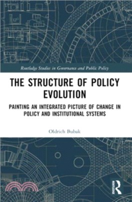 The Structure of Policy Evolution：Painting an Integrated Picture of Change in Policy and Institutional Systems