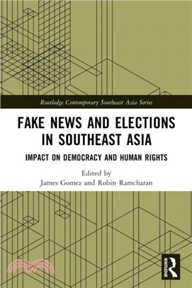 Fake News and Elections in Southeast Asia：Impact on Democracy and Human Rights