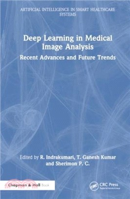 Deep Learning in Medical Image Analysis：Recent Advances and Future Trends