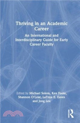 Thriving in an Academic Career：An International and Interdisciplinary Guide for Early Career Faculty