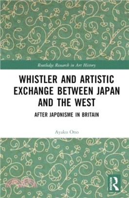 Whistler and Artistic Exchange between Japan and the West：After Japonisme in Britain