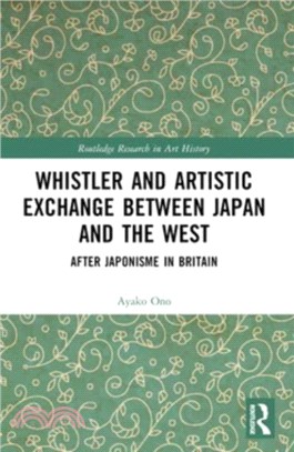 Whistler and Artistic Exchange between Japan and the West：After Japonisme in Britain