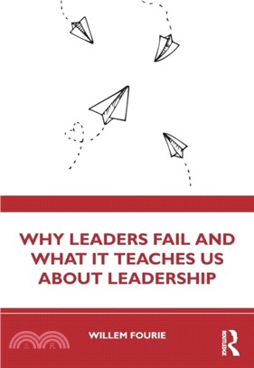 Why Leaders Fail and What it Teaches us About Leadership