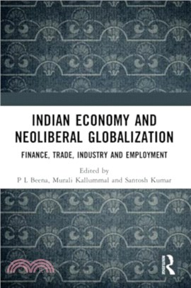 Indian Economy and Neoliberal Globalization：Finance, Trade, Industry and Employment