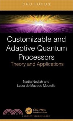 Customizable and Adaptive Quantum Processors: Theory and Applications