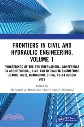 Frontiers in Civil and Hydraulic Engineering, Volume 1: Proceedings of the 8th International Conference on Architectural, Civil and Hydraulic Engineer