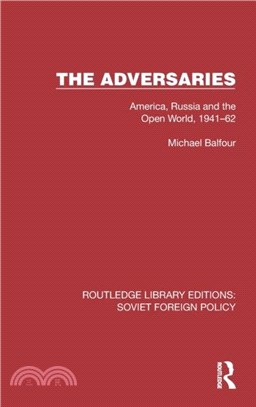 The Adversaries：America, Russia and the Open World, 1941-62