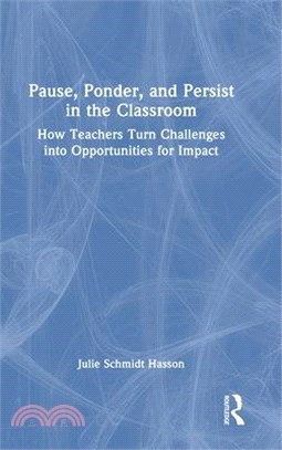 Pause, Ponder, and Persist in the Classroom: How Teachers Turn Challenges Into Opportunities for Impact