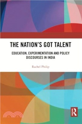 The Nation's Got Talent：Education, Experimentation and Policy Discourses in India