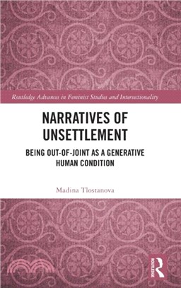 Narratives of Unsettlement：Being Out-of-joint as a Generative Human Condition