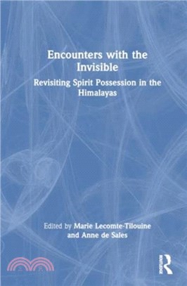 Encounters with the Invisible：Revisiting Spirit Possession in the Himalayas