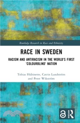 Race in Sweden：Racism and Antiracism in the World? First ?olourblind??Nation