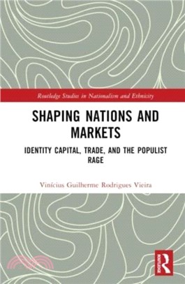 Shaping Nations and Markets：Identity Capital, Trade, and the Populist Rage