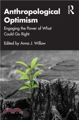 Anthropological Optimism：Engaging the Power of What Could Go Right