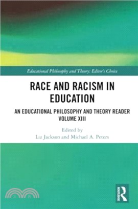 Race and Racism in Education：An Educational Philosophy and Theory Reader Volume XIII