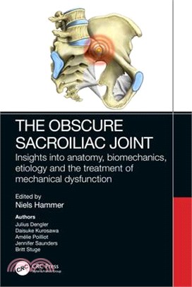 The Obscure Sacroiliac Joint: Insights Into Anatomy, Biomechanics, Etiology and the Treatment of Mechanical Dysfunction