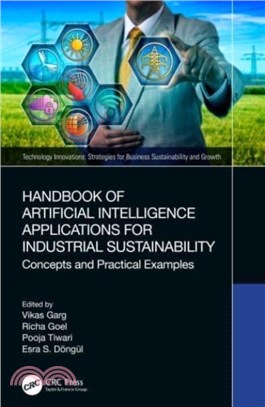 Handbook of Artificial Intelligence Applications for Industrial Sustainability：Concepts and Practical Examples