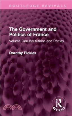 The Government and Politics of France：Volume One Institutions and Parties