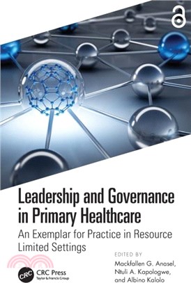 Leadership and Governance in Primary Healthcare：An Exemplar for Practice in Resource Limited Settings