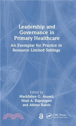 Leadership and Governance in Primary Healthcare：An Exemplar for Practice in Resource Limited Settings