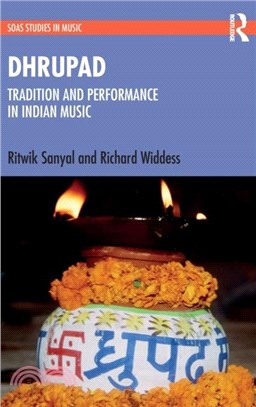 Dhrupad: Tradition and Performance in Indian Music