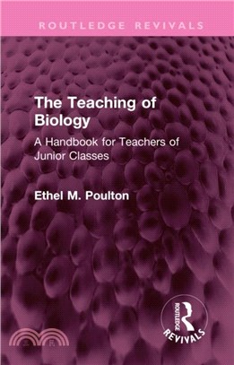 The Teaching of Biology：A Handbook for Teachers of Junior Classes