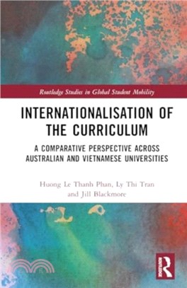 Internationalisation of the Curriculum：A Comparative Perspective across Australian and Vietnamese Universities