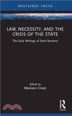 Law, Necessity, and the Crisis of the State：The Early Writings of Santi Romano