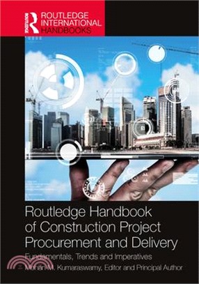 Routledge Handbook of Construction Project Procurement and Delivery: Fundamentals, Trends and Imperatives