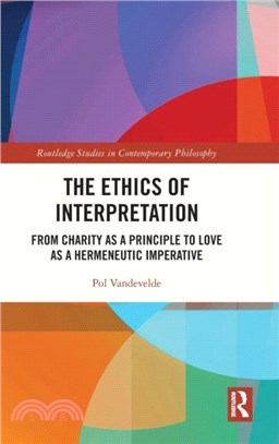 The Ethics of Interpretation：From Charity as a Principle to Love as a Hermeneutic Imperative