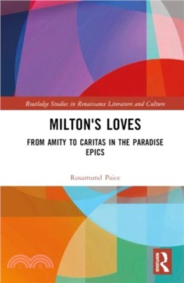 Milton's Loves：From Amity to Caritas in the Paradise Epics