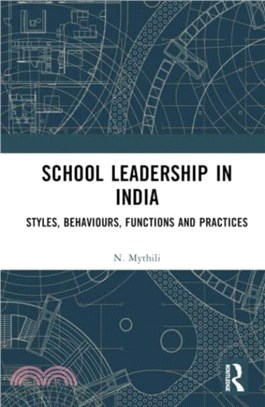 School Leadership in India：Styles, Behaviours, Functions and Practices