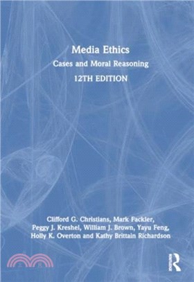 Media Ethics：Cases and Moral Reasoning