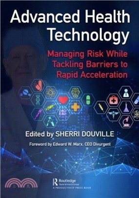 Advanced Health Technology：Managing Risk While Tackling Barriers to Rapid Acceleration