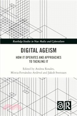 Digital Ageism：How it Operates and Approaches to Tackling it