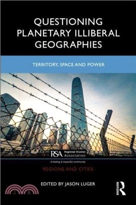 Questioning Planetary Illiberal Geographies：Territory, Space and Power