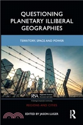 Questioning Planetary Illiberal Geographies：Territory, Space and Power