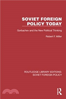 Soviet Foreign Policy Today：Gorbachev and the New Political Thinking