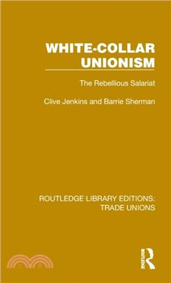 White-Collar Unionism：The Rebellious Salariat